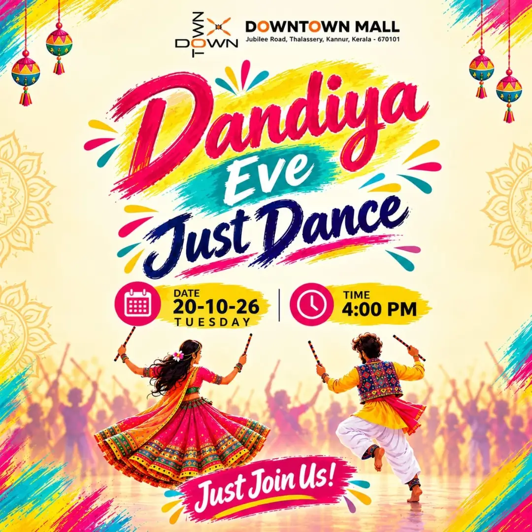 Dandiya Eve β Just Dance! | Downtown Mall, Thalassery, Kannur